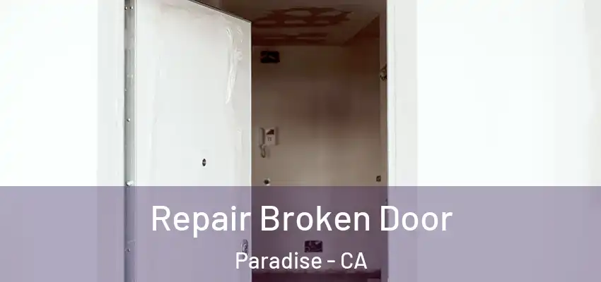  Repair Broken Door Paradise - CA